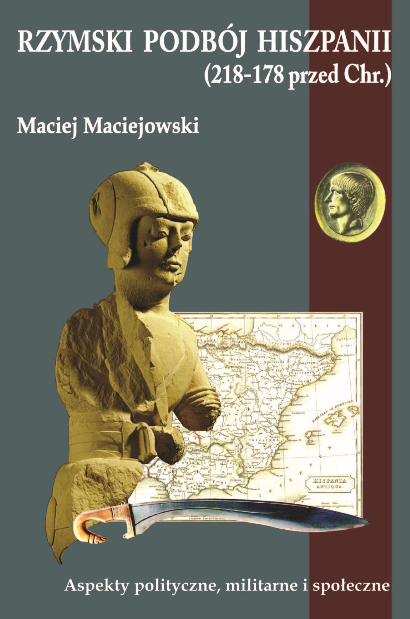 Tytuł: Rzymski podbój Hiszpanii (218-178 przed Chr.)
Autor: Maciej Maciejowski
Wydawnictwo: Napoleon V
Formaty: EPUB, MOBI