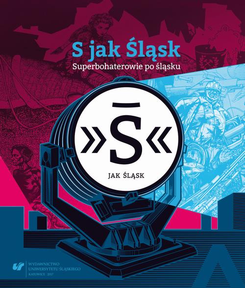 S jak Śląsk – Superbohaterowie po śląsku — okładka e-booka