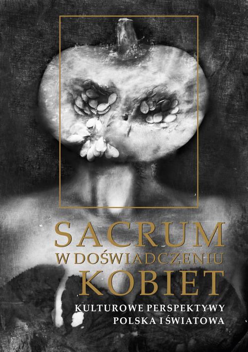 Tytuł: Sacrum w doświadczeniu kobiet
Autor:
Wydawnictwo: Uniwersytet Pomorski w Słupsku
Formaty: PDF