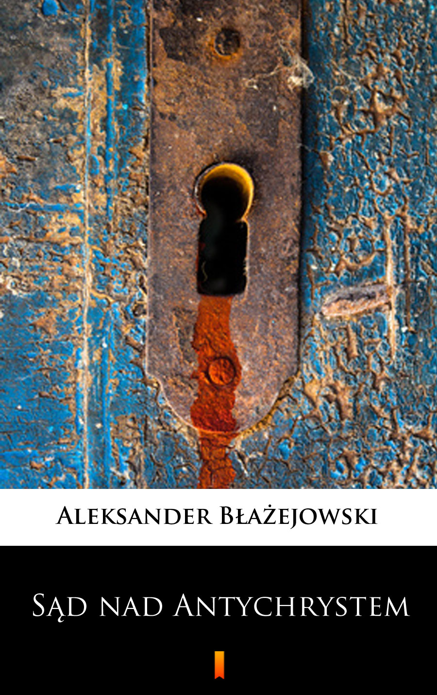 Tytuł: Sąd nad Antychrystem. Powieść sensacyjna
Autor: Aleksander Błażejowski
Wydawnictwo: KtoCzyta.pl
Formaty: EPUB, MOBI