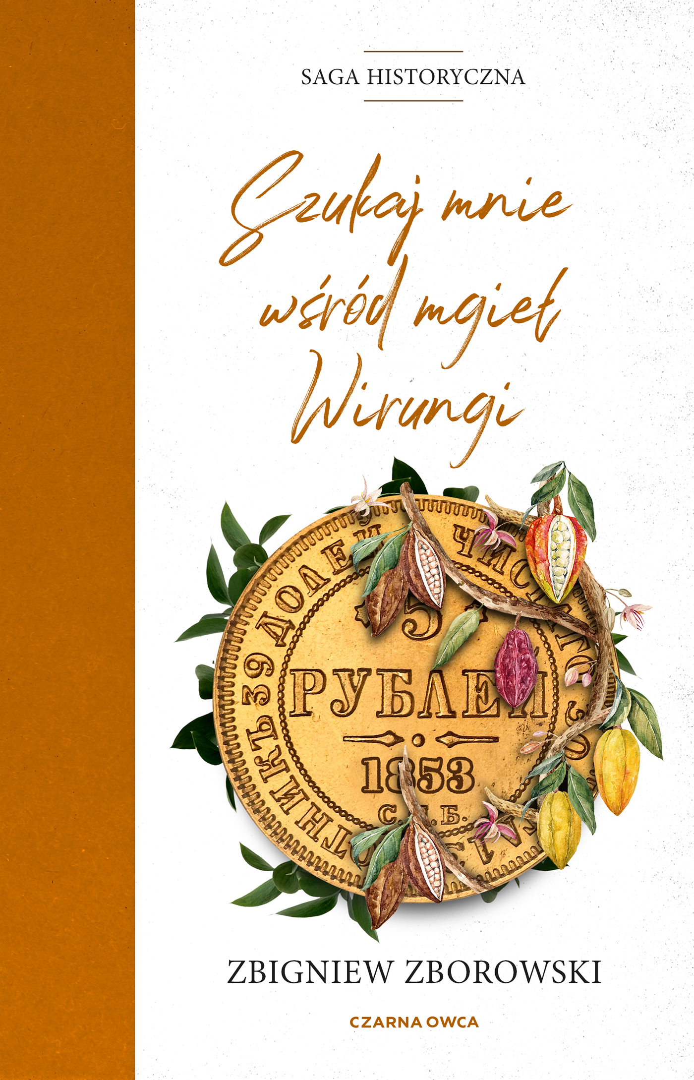 Tytuł: Saga historyczna (tom 3). Szukaj mnie wśród mgieł Wirungi
Autor: Zbigniew Zborowski
Wydawnictwo: Wydawnictwo Czarna Owca
Formaty: EPUB, MOBI