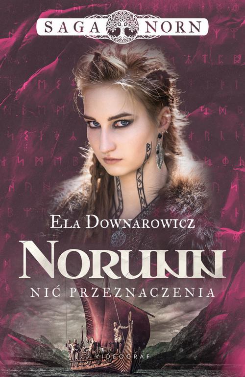Tytuł: Saga Norn. Tom 3: Norunn, nić przeznaczenia
Autor: Ela Downarowicz
Wydawnictwo: Videograf
Formaty: EPUB