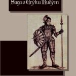 Tytuł: Saga o Eryku Rudym. Eirîks Saga Rauða
Autor: Nieznany
Wydawnictwo: Armoryka
Formaty: EPUB, MOBI