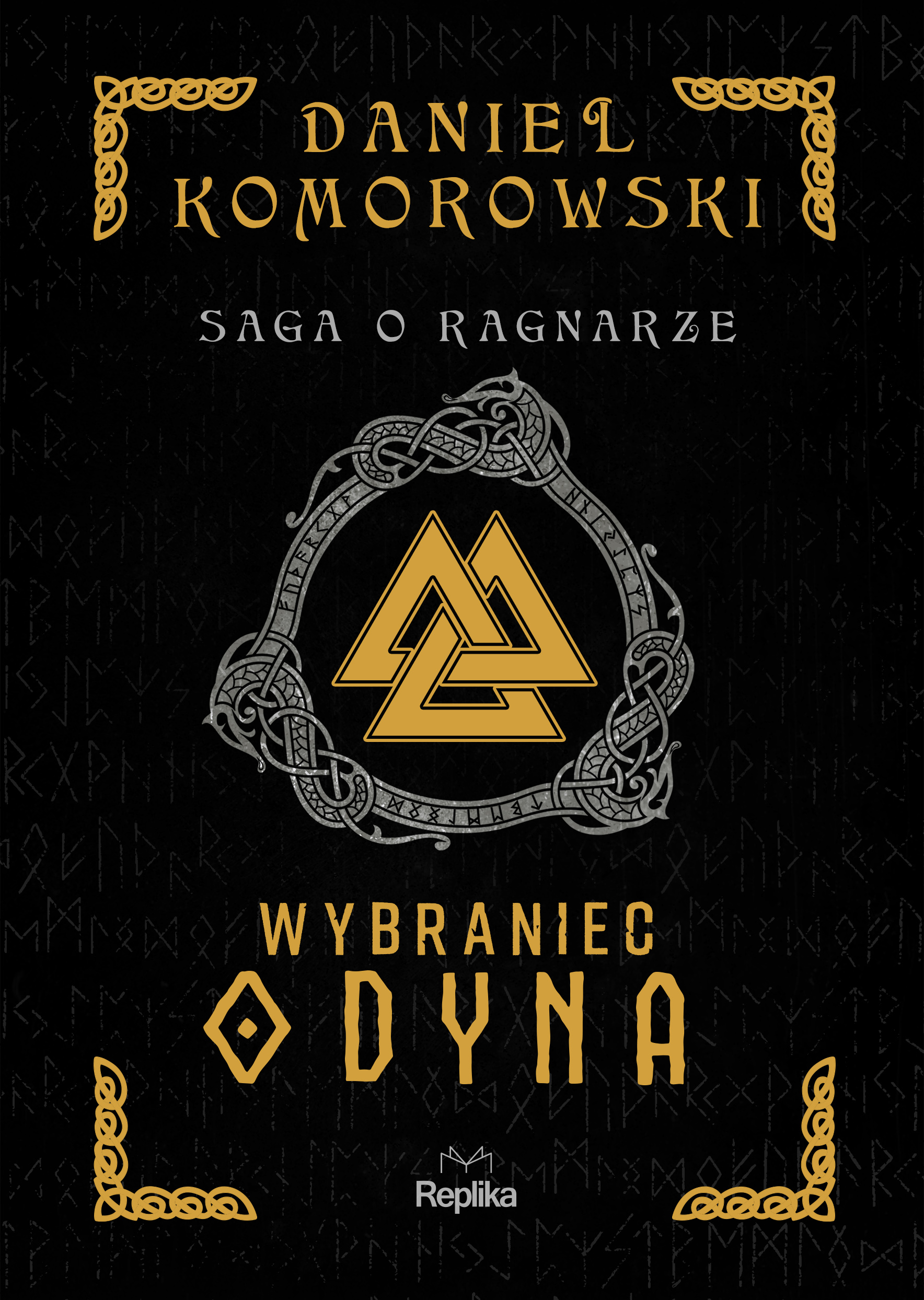 Tytuł: Saga o Ragnarze (#1). Wybraniec Odyna
Autor: Daniel Komorowski
Wydawnictwo: Replika
Formaty: EPUB, MOBI