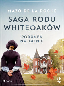 Saga rodu Whiteoaków 2 - Poranek na Jalnie — okładka e-booka
