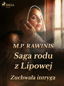 Saga rodu z Lipowej. Saga rodu z Lipowej 20: Zuchwała intryga — okładka e-booka