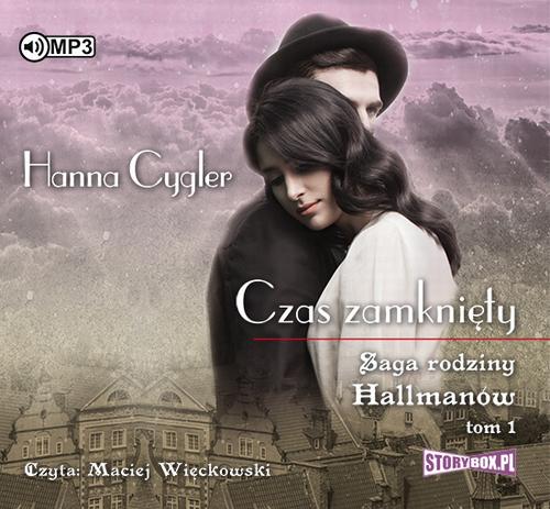 Tytuł: Saga rodziny Hallmanów Tom 1 Czas zamknięty
Autor: Hanna Cygler
Wydawnictwo: Storybox
Formaty: MP3