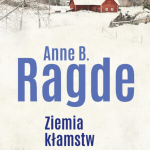Tytuł: Saga rodziny Neshov (Tom 1). Ziemia kłamstw
Autor: Anne B. Ragde
Wydawnictwo: Smak Słowa
Formaty: EPUB, MOBI