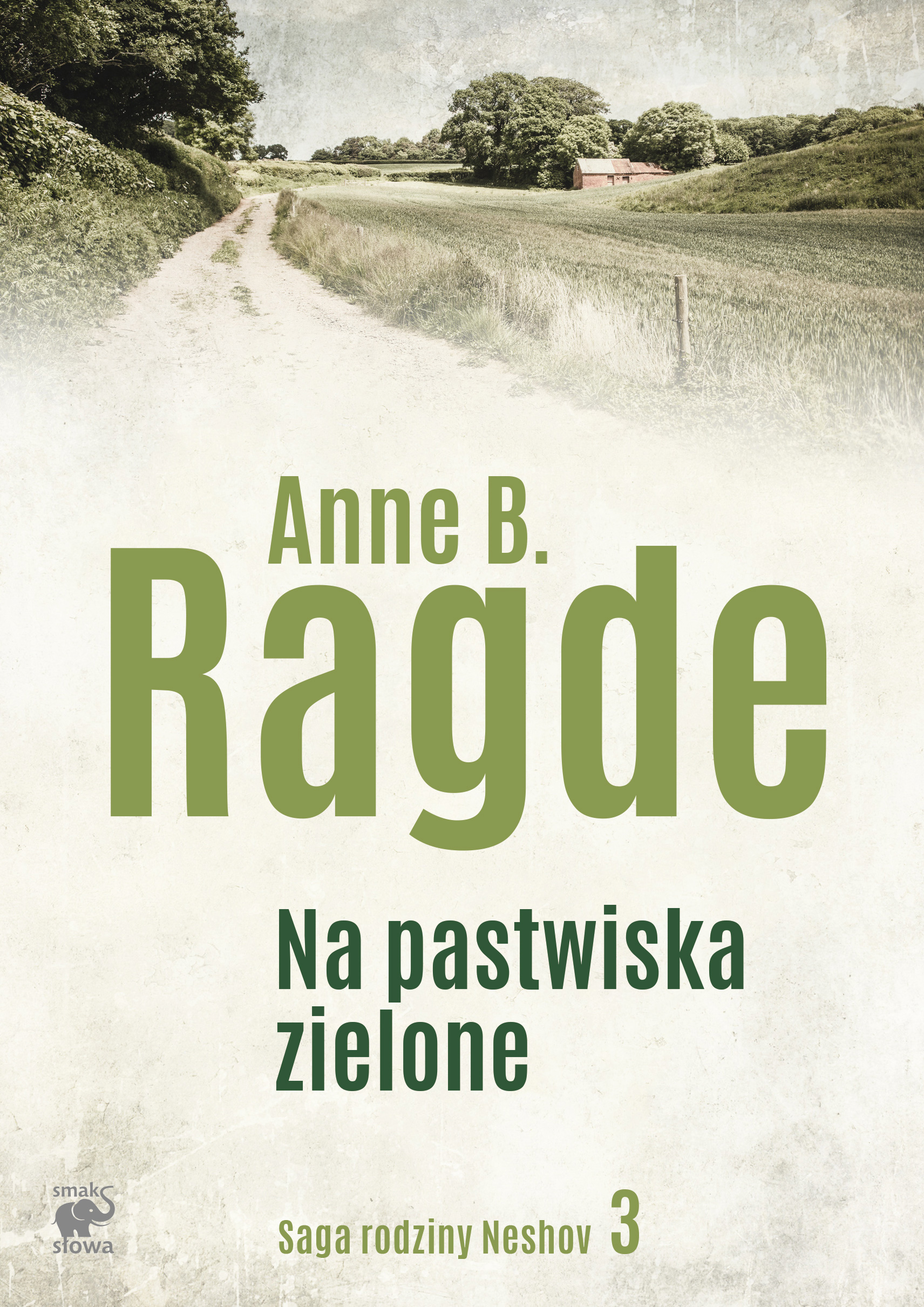 Tytuł: Saga rodziny Neshov (Tom 3). Na pastwiska zielone
Autor: Anne B. Ragde
Wydawnictwo: Smak Słowa
Formaty: EPUB, MOBI