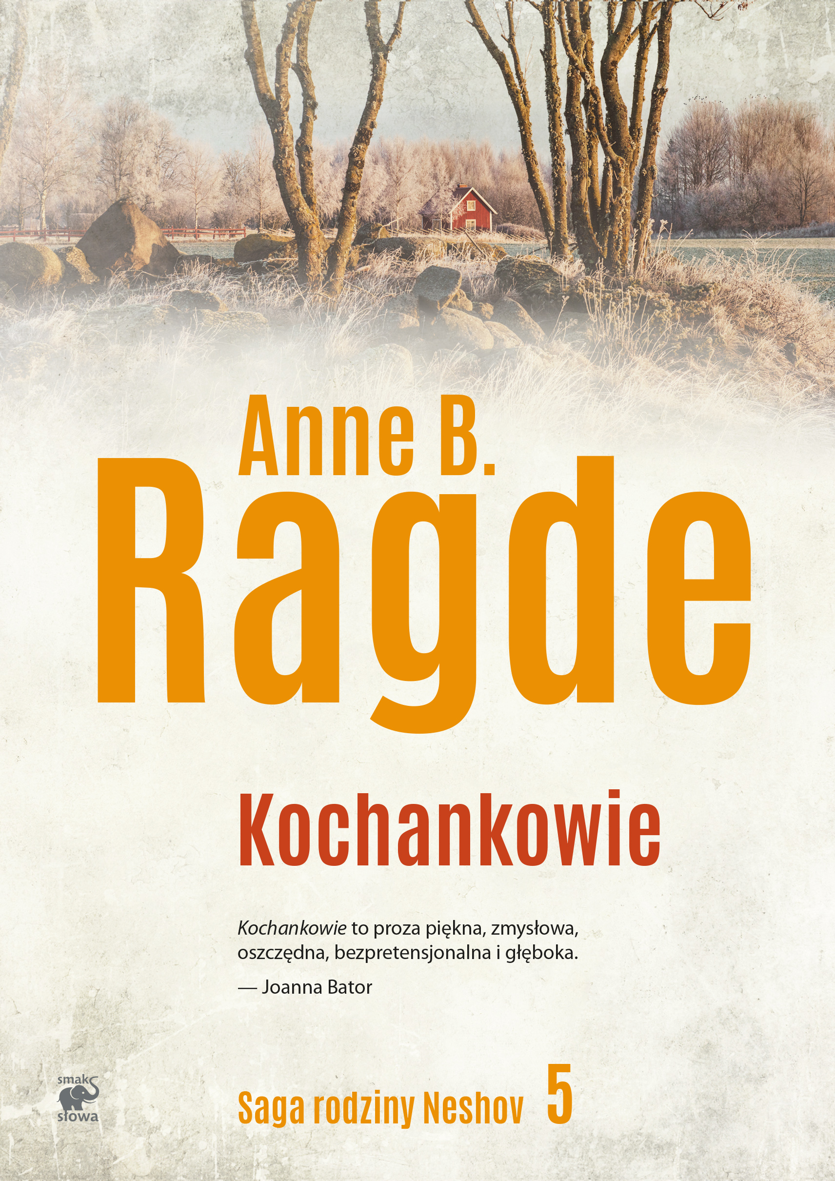 Tytuł: Saga rodziny Neshov (Tom 5). Kochankowie
Autor: Anne B. Ragde
Wydawnictwo: Smak Słowa
Formaty: EPUB, MOBI