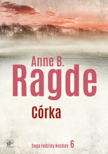 Saga rodziny Neshov (Tom 6). Córka — okładka e-booka