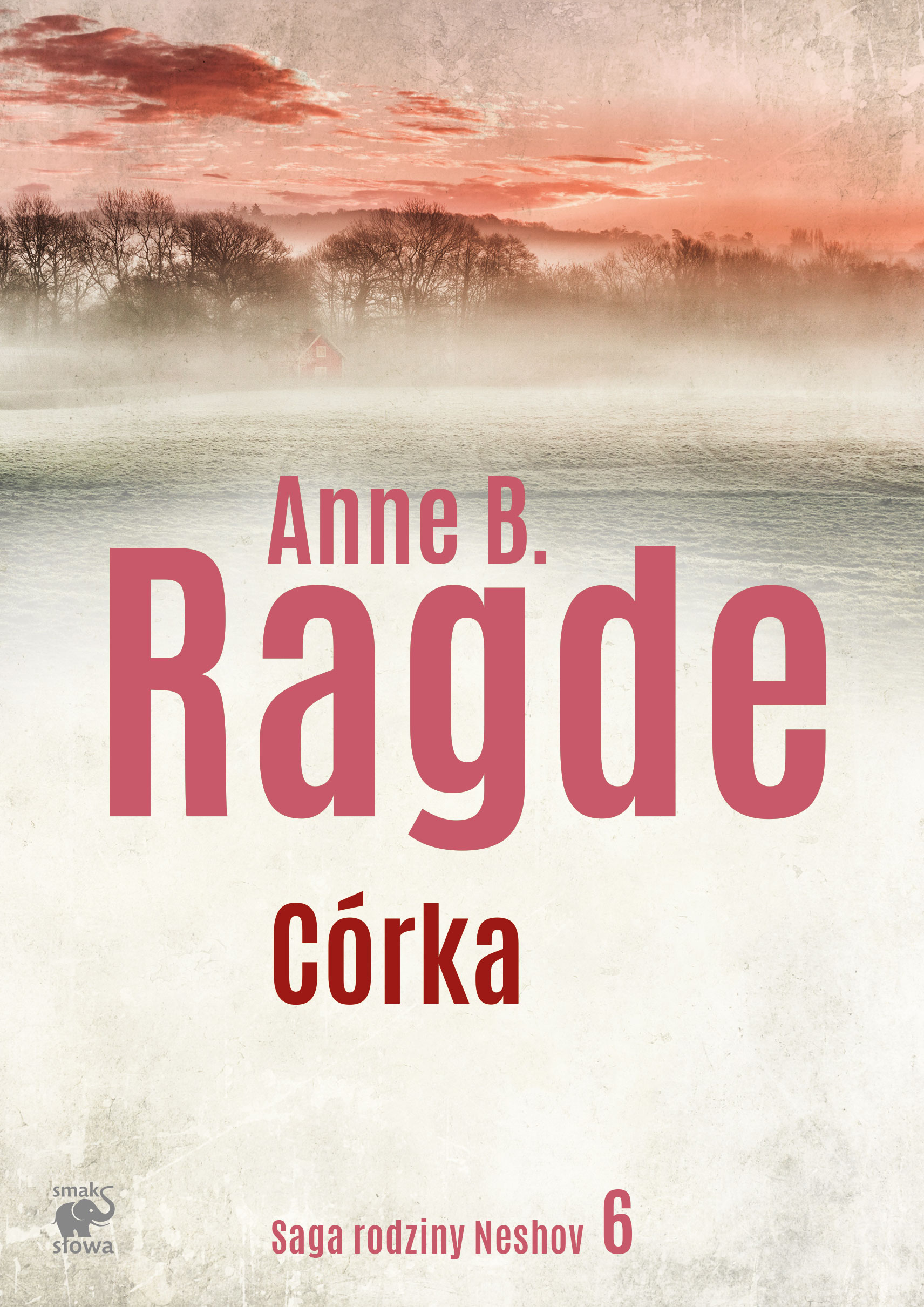 Tytuł: Saga rodziny Neshov (Tom 6). Córka
Autor: Anne B. Ragde
Wydawnictwo: Smak Słowa
Formaty: EPUB, MOBI