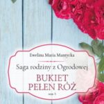 Saga rodziny z Ogrodowej. Tom 3: Bukiet pełen róż — okładka e-booka