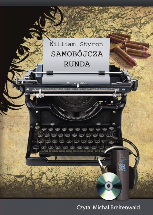Tytuł: Sambójcza runda
Autor: William Styron
Wydawnictwo: QES Agency
Formaty: MP3