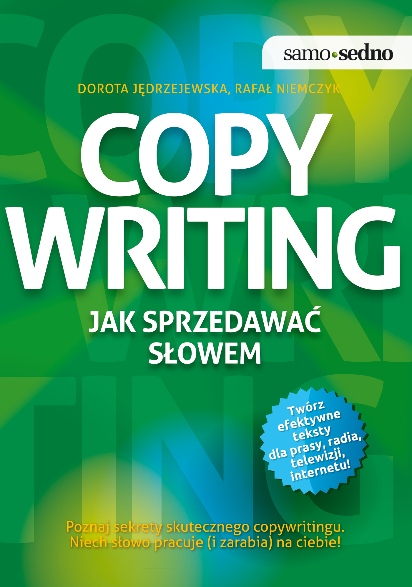 Samo Sedno - Copywriting. Jak sprzedawać słowem. Poznaj sekrety skutecznego copywritingu. Niech słowo pracuje (i zarabia) na ciebie! — okładka e-booka