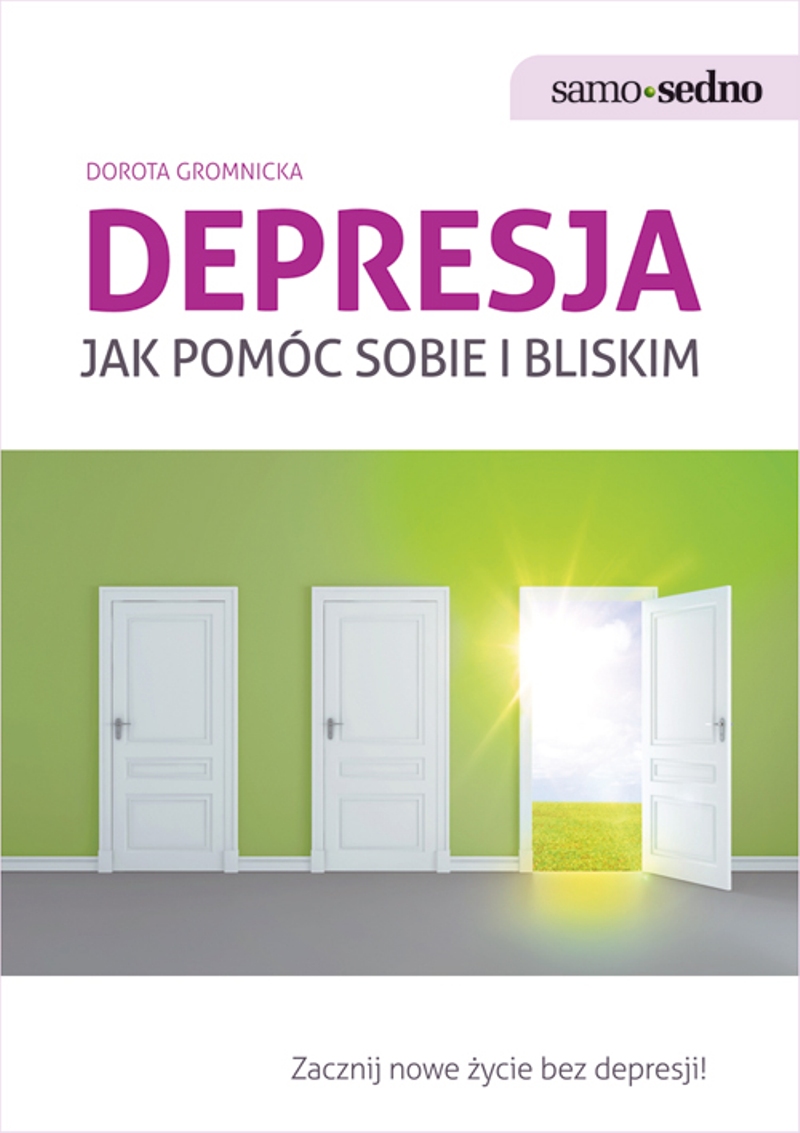 Tytuł: Samo Sedno - Depresja. Jak pomóc sobie i bliskim
Autor: Dorota Gromnicka
Wydawnictwo: EDGARD
Formaty: EPUB, MOBI