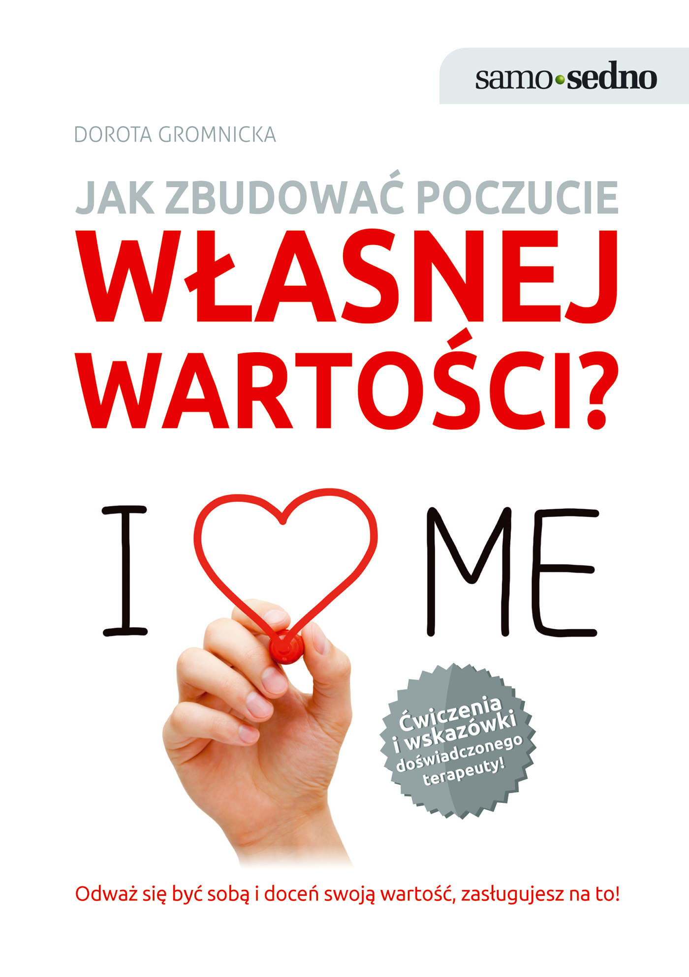 Tytuł: Samo Sedno. Jak zbudować poczucie własnej wartości?
Autor: Dorota Gromnicka
Wydawnictwo: EDGARD
Formaty: EPUB, MOBI