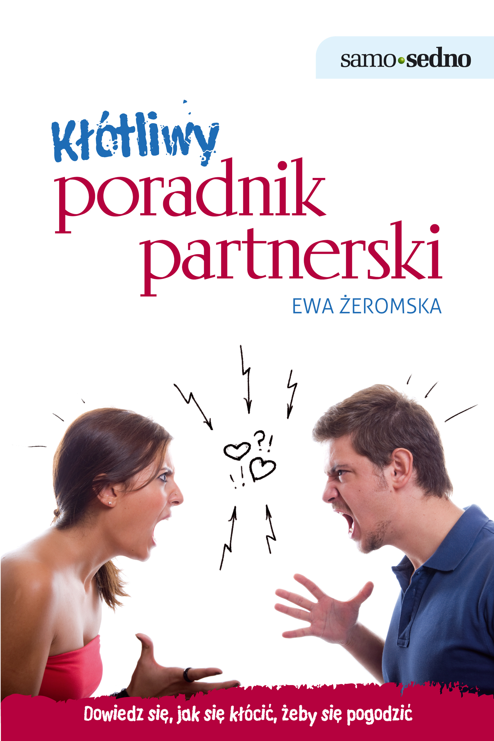 Samo Sedno - Kłótliwy poradnik partnerski. Jak się kłócić, żeby się pogodzić — okładka e-booka