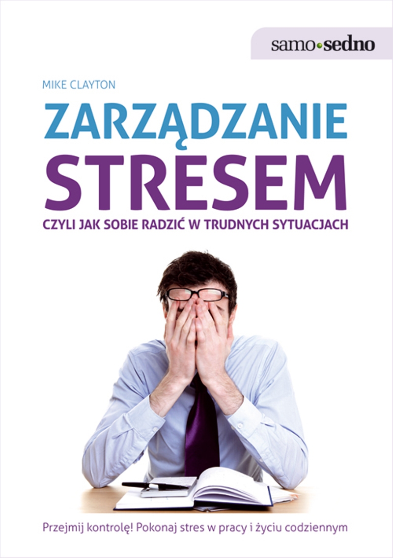 Samo Sedno - Zarządzanie stresem, czyli jak sobie radzić w trudnych sytuacjach — okładka e-booka