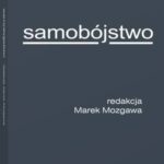 Tytuł: Samobójstwo
Autor: Marek Mozgawa
Wydawnictwo: Wolters Kluwer
Formaty: PDF