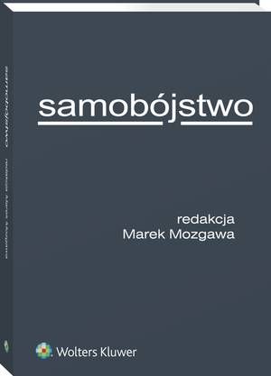 Tytuł: Samobójstwo
Autor: Marek Mozgawa
Wydawnictwo: Wolters Kluwer
Formaty: PDF