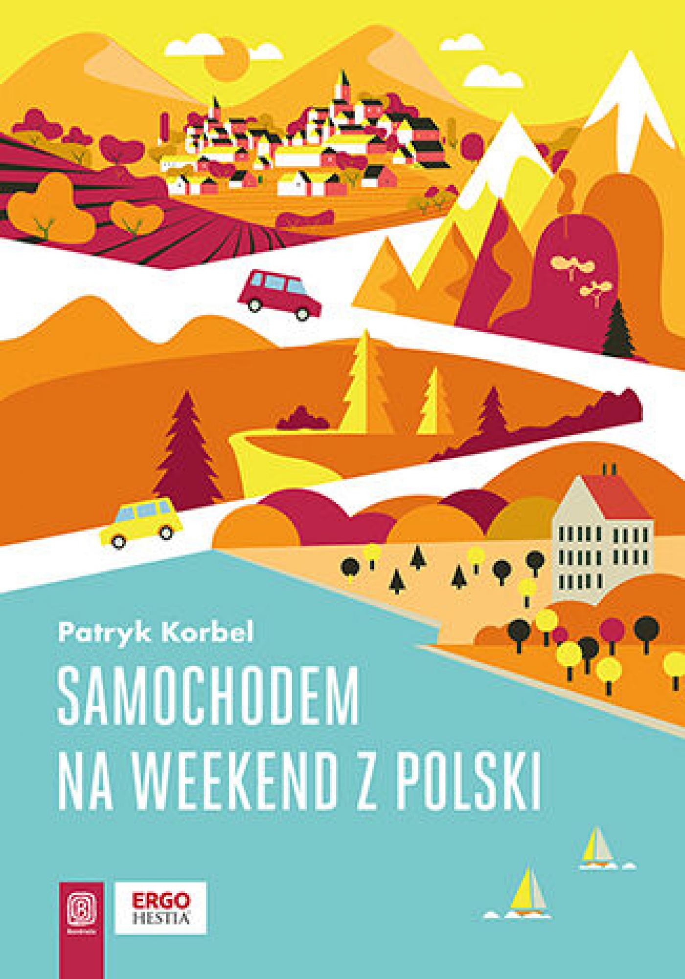Tytuł: Samochodem na weekend z Polski
Autor: Patryk Korbel
Wydawnictwo: Bezdroża
Formaty: EPUB, MOBI