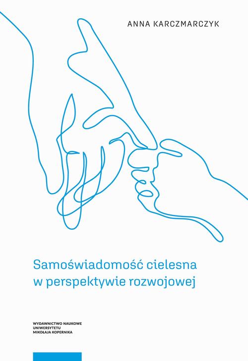 Tytuł: Samoświadomość cielesna w perspektywie rozwojowej
Autor: Anna Kaczmarczyk
Wydawnictwo: Wydawnictwo Naukowe UMK
Formaty: PDF