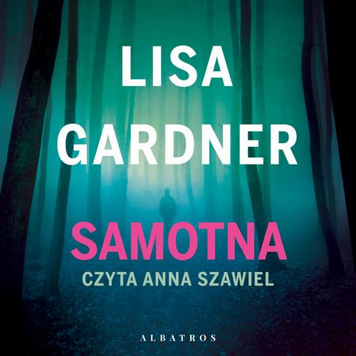 Tytuł: SAMOTNA
Autor: Lisa Gardner
Wydawnictwo: Albatros
Formaty: MP3
