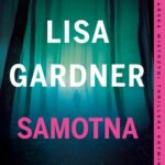 Tytuł: SAMOTNA
Autor: Lisa Gardner
Wydawnictwo: Albatros
Formaty: MOBI, EPUB