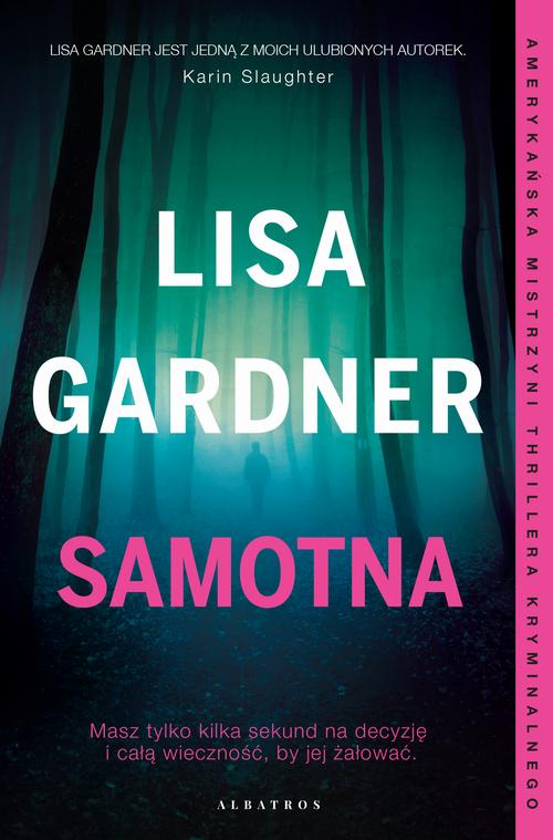 Tytuł: SAMOTNA
Autor: Lisa Gardner
Wydawnictwo: Albatros
Formaty: MOBI, EPUB