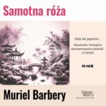 Tytuł: Samotna róża
Autor: Muriel Barbery
Wydawnictwo: Estymator
Formaty: MP3