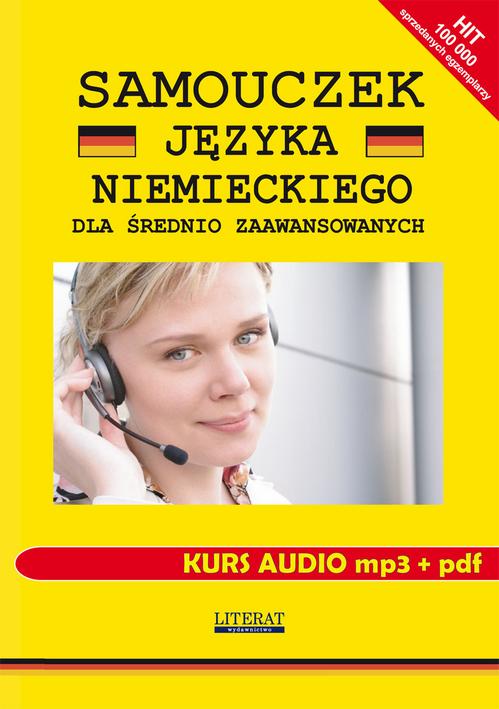 Tytuł: Samouczek języka niemieckiego dla średnio zaawansowanych. Kurs audio mp3 + pdf
Autor: Monika von Basse
Wydawnictwo: Literat
Formaty: MP3