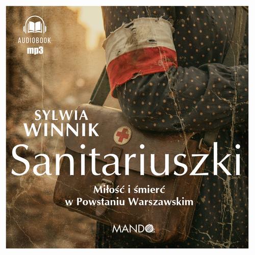 Tytuł: Sanitariuszki
Autor: Sylwia Winnik
Wydawnictwo: Mando
Formaty: MP3
