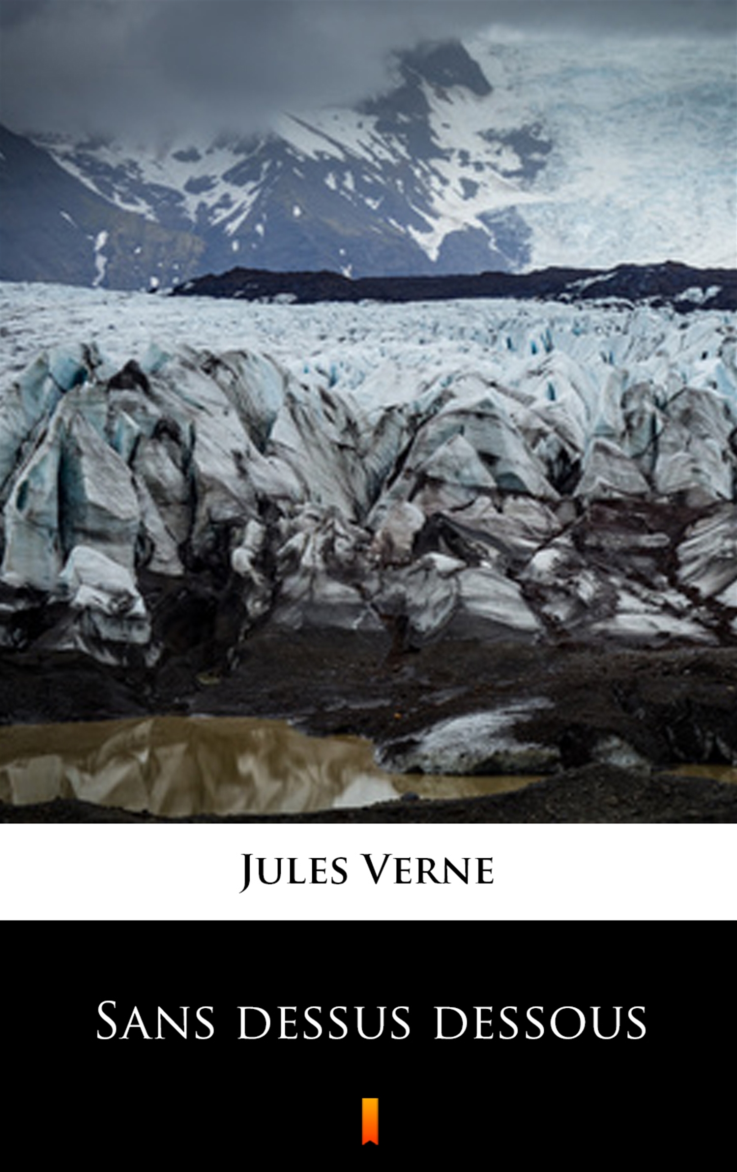 Tytuł: Sans dessus dessous
Autor: Jules Verne
Wydawnictwo: KtoCzyta.pl
Formaty: EPUB, MOBI