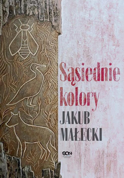 Tytuł: Sąsiednie kolory
Autor: Jakub Małecki
Wydawnictwo: SQN
Formaty: MOBI, EPUB
