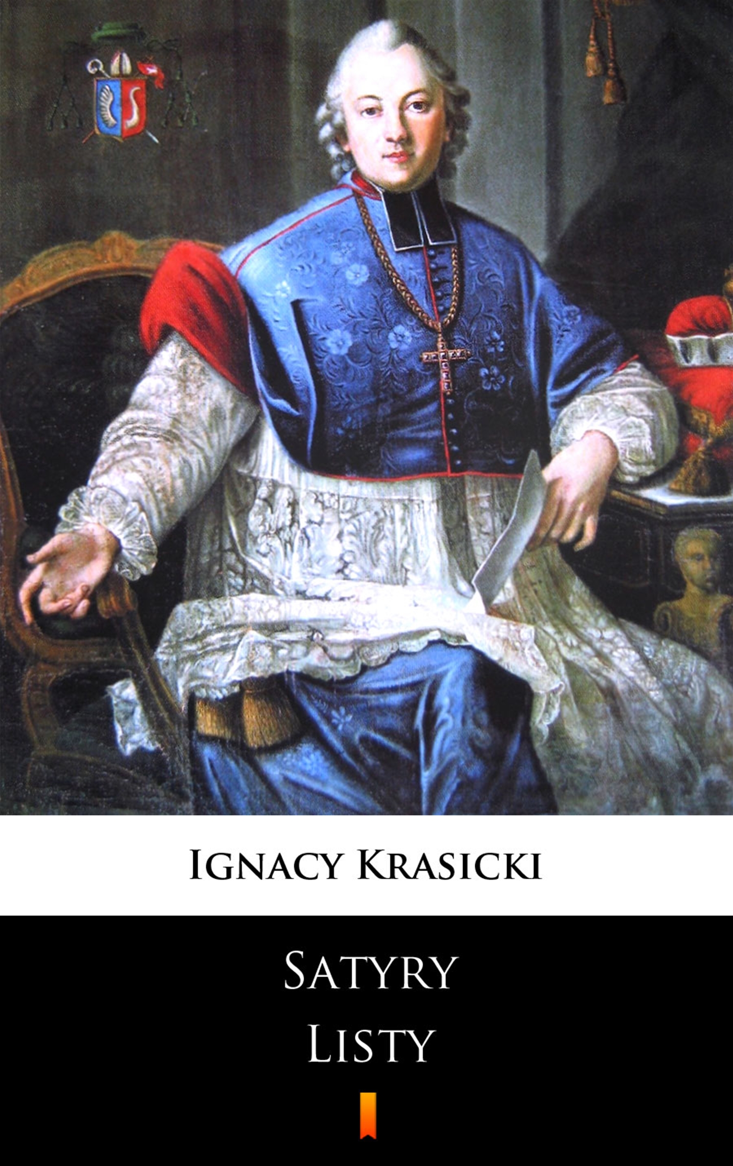 Tytuł: Satyry. Listy
Autor: Ignacy Krasicki
Wydawnictwo: KtoCzyta.pl
Formaty: EPUB, MOBI