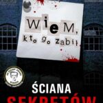 Tytuł: Ściana sekretów. Wiem, kto go zabił
Autor: Tana French
Wydawnictwo: Albatros
Formaty: EPUB, MOBI