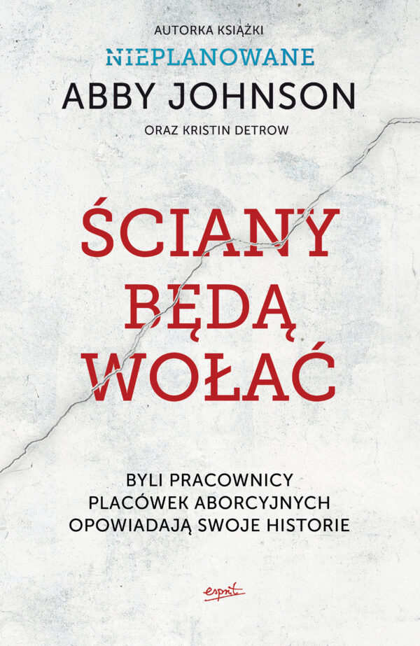 Ściany będą wołać. Byli pracownicy placówek aborcyjnych opowiadają swoje historie — okładka