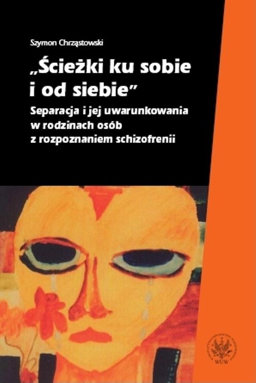 Tytuł: Ścieżki ku sobie i od siebie
Autor: Szymon Chrząstowski
Wydawnictwo: Wydawnictwa Uniwersytetu Warszawskiego
Formaty: PDF