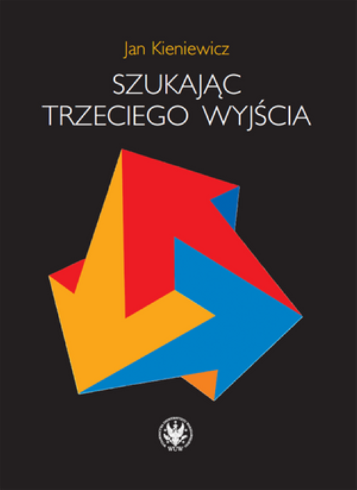 Tytuł: Searching for the Third Way
Autor: Jan Kieniewicz
Wydawnictwo: Wydawnictwa Uniwersytetu Warszawskiego
Formaty: PDF