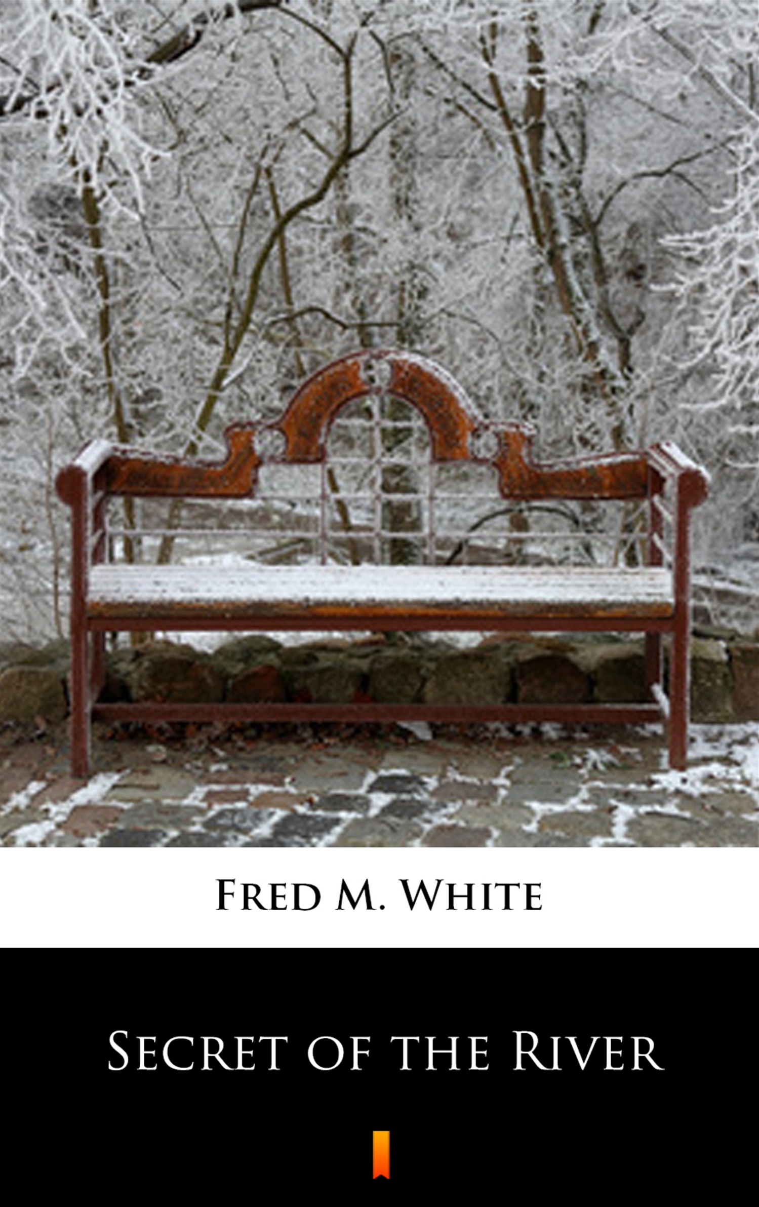 Tytuł: Secret of the River
Autor: Fred M. White
Wydawnictwo: KtoCzyta.pl
Formaty: EPUB, MOBI