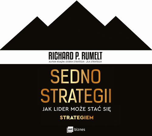 Tytuł: Sedno strategii
Autor: Richard P. Rumelt
Wydawnictwo: MT Biznes
Formaty: MP3