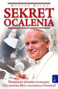 Sekret ocalenia. Nieznany epizod zamachu. Czy siostra Rita uratowała Papieża? — okładka e-booka