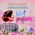 Tytuł: Sekret profesora
Autor: Małgorzata Kasprzyk
Wydawnictwo: Storybox
Formaty: MP3