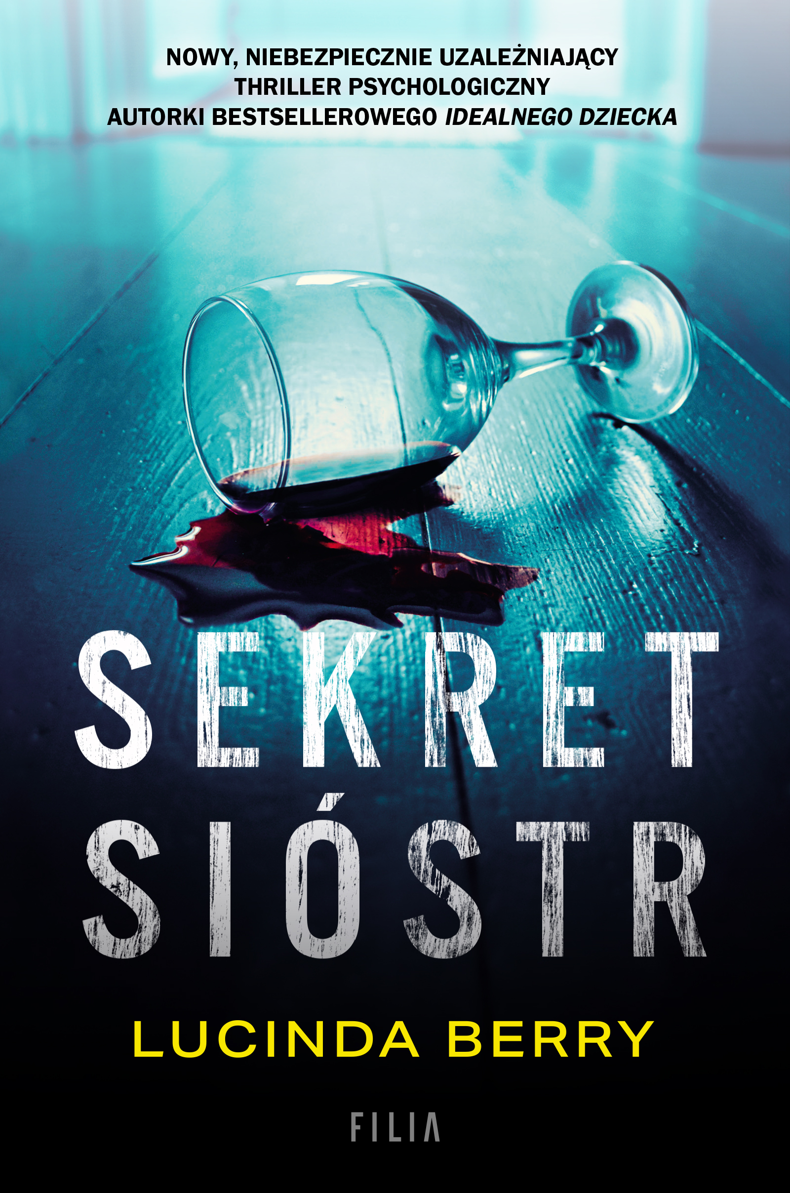 Tytuł: Sekret sióstr
Autor: Lucinda Berry
Wydawnictwo: FILIA
Formaty: EPUB, MOBI