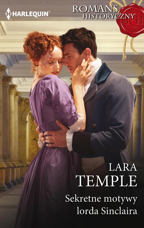 Tytuł: Sekretne motywy lorda Sinclaira
Autor: Lara Temple
Wydawnictwo: Harlequin
Formaty: EPUB, MOBI