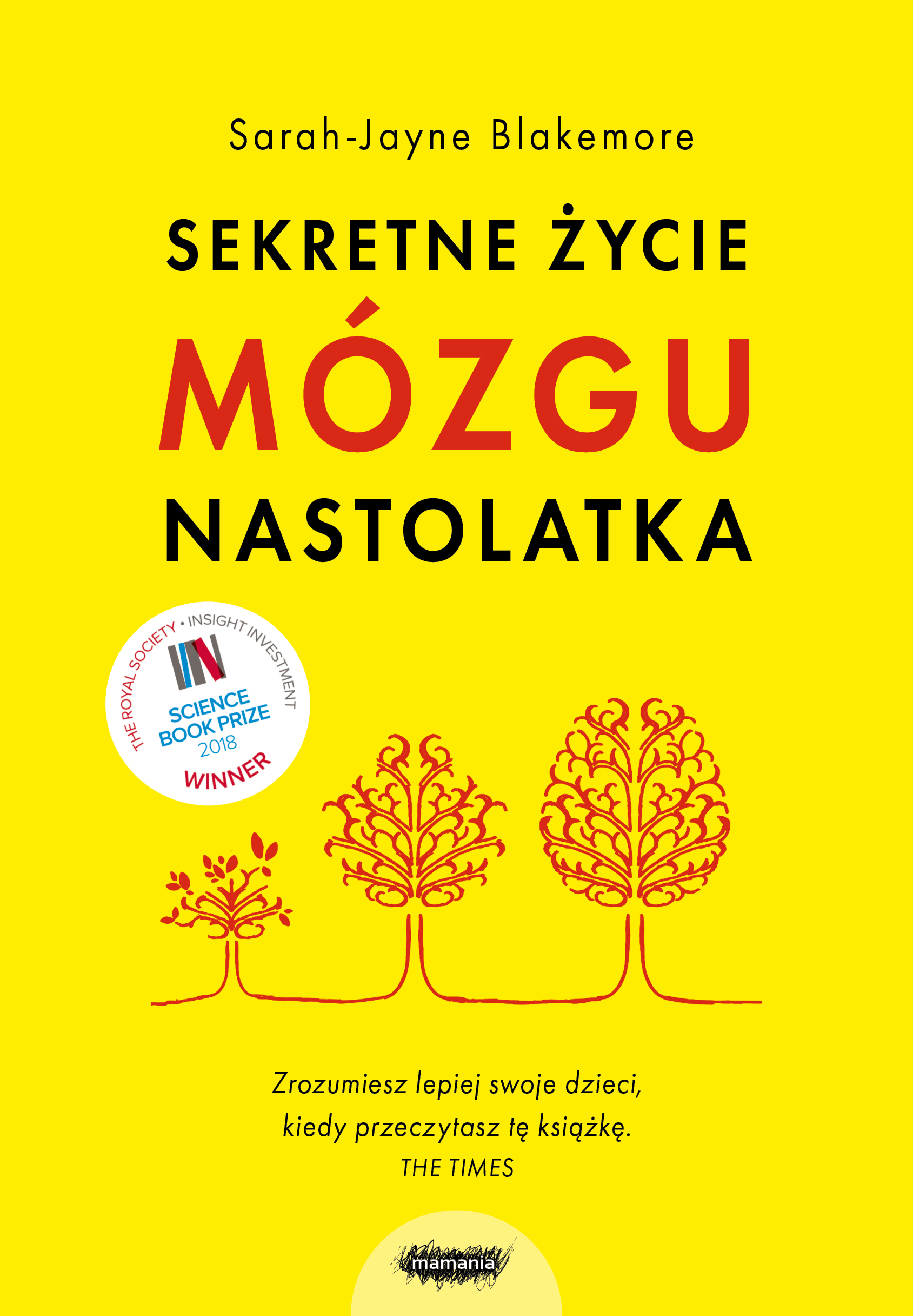 Tytuł: Sekretne życie mózgu nastolatka
Autor: Sarah-Jayne Blakemore
Wydawnictwo: Mamania
Formaty: EPUB, MOBI