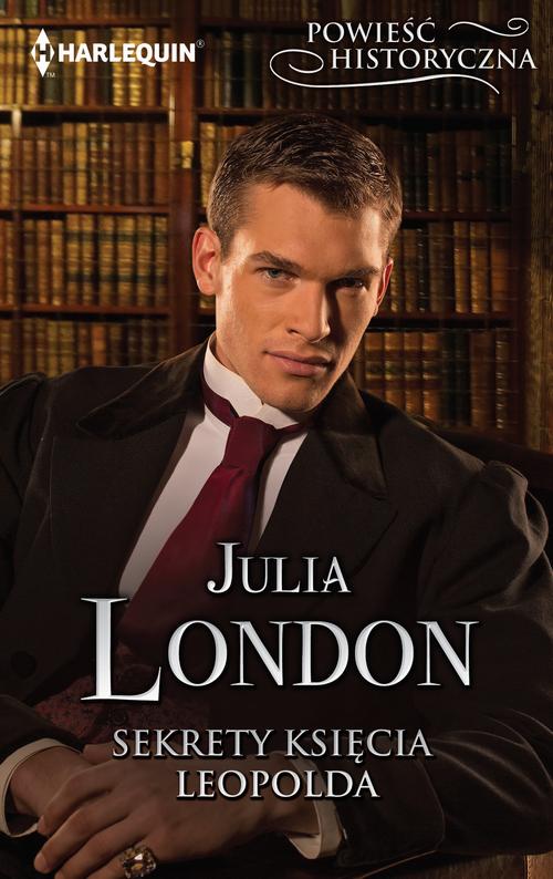 Tytuł: Sekrety księcia Leopolda
Autor: Julia London
Wydawnictwo: Harlequin
Formaty: EPUB, MOBI