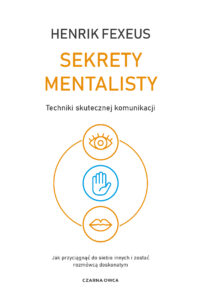Sekrety mentalisty. Techniki skutecznej komunikacji. Jak przyciągnąć do siebie innych i zostać rozmówcą doskonałym — okładka e-booka