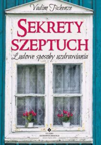 Sekrety szeptuch. Ludowe sposoby uzdrawiania — okładka e-booka